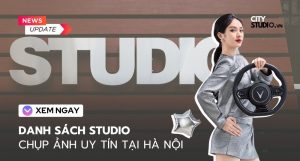 Danh sách studio chụp ảnh uy tín tại hà nội 2025