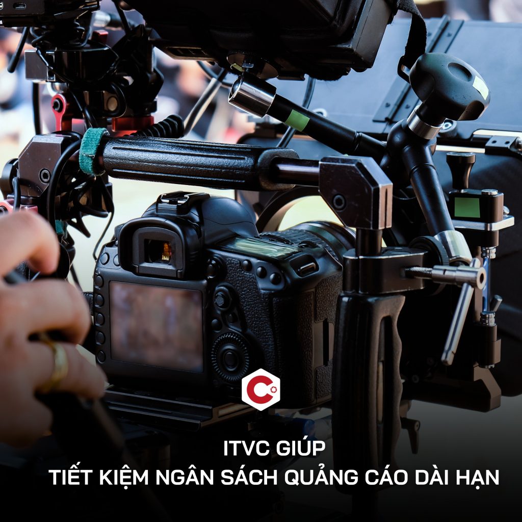 ITVC GIÚP TIẾT KIỆM NGÂN SÁCH QUẢNG CÁO DÀI HẠN