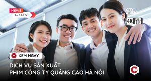 Dịch vụ sản xuất phim công ty quảng cáo hà nội