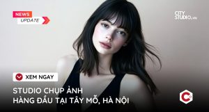 Studio chụp ảnh hàng đầu tại Tây Mỗ, Hà Nội