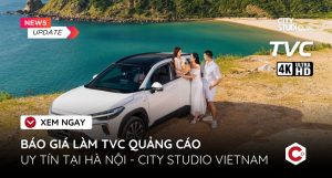 Báo giá làm TVC quảng cáo uy tín tại Hà Nội - City Studio Vietnam