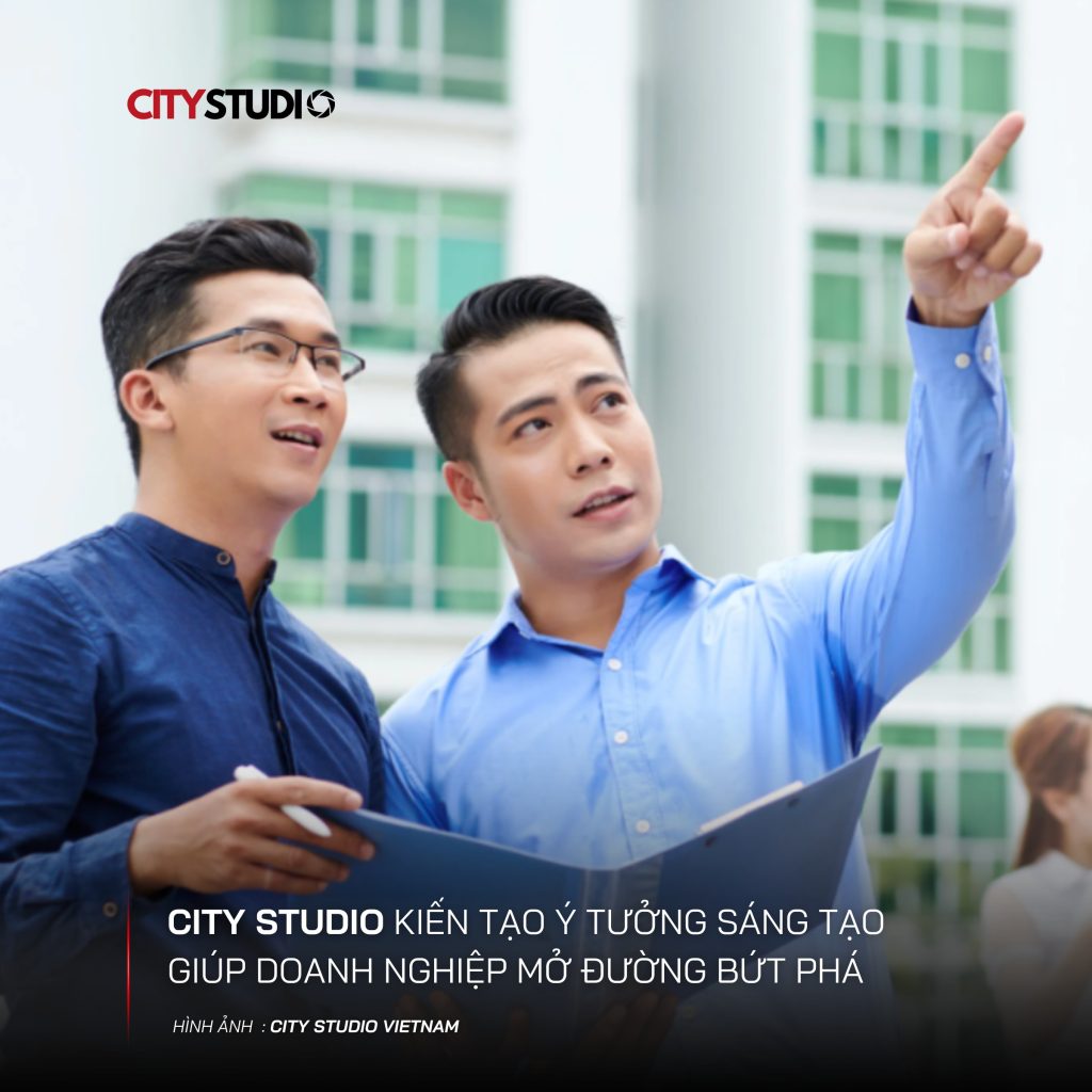 City Studio - kiến tạo sáng tạo giúp doanh nghiệp mở đường bứt phá