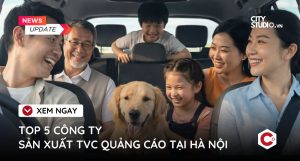 Top 5 công ty sản xuất tvc quảng cáo tại Hà Nội