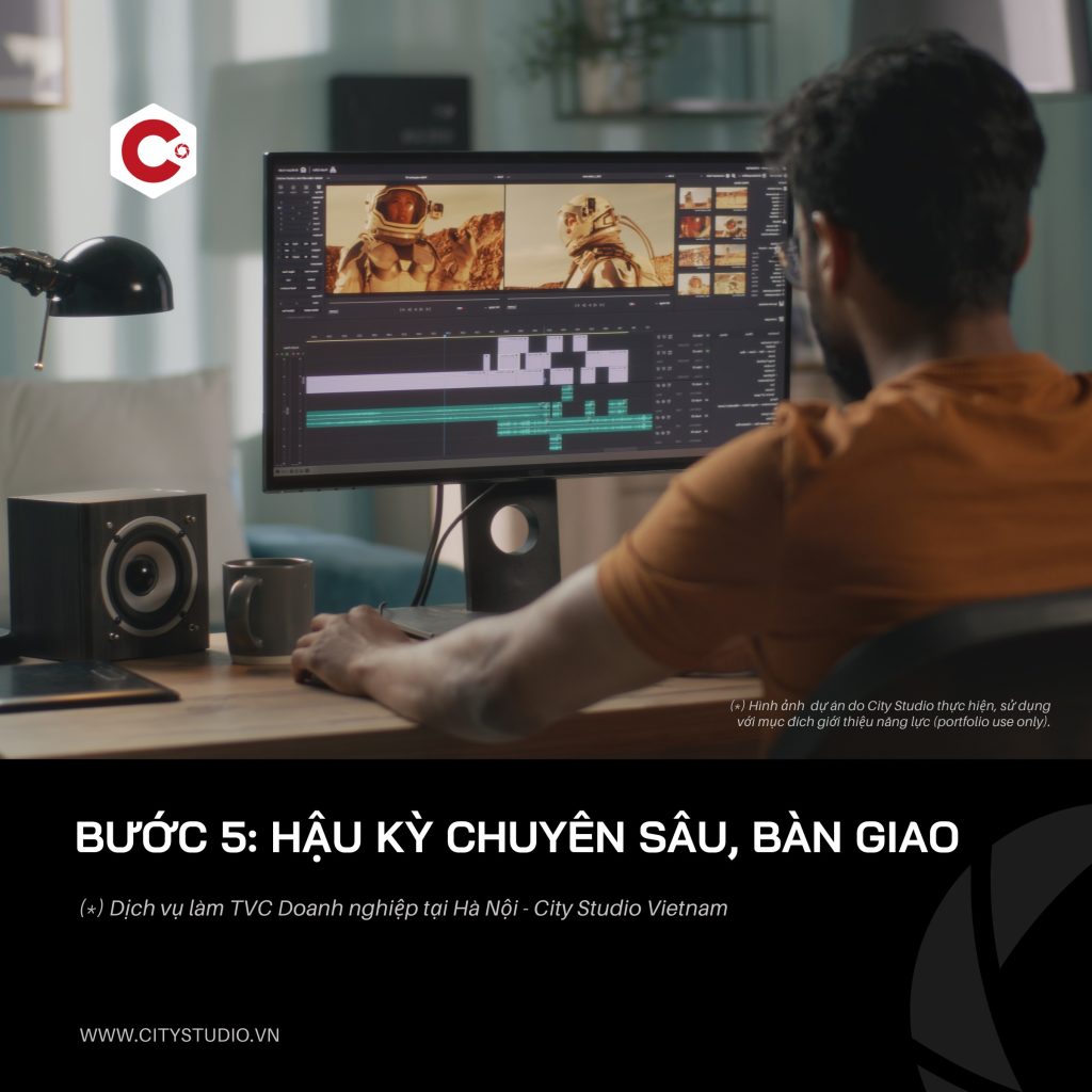 Bước 5: Hậu kỳ chuyên sâu và bàn giao