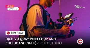 Dịch vụ quay phim chụp ảnh cho doanh nghiệp - City Studio